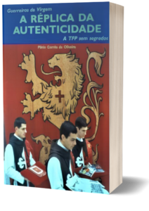 Book Cover: Guerreiros da Virgem- A Réplica da Autenticidade - A TFP sem segredos